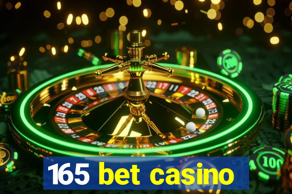 165 bet casino